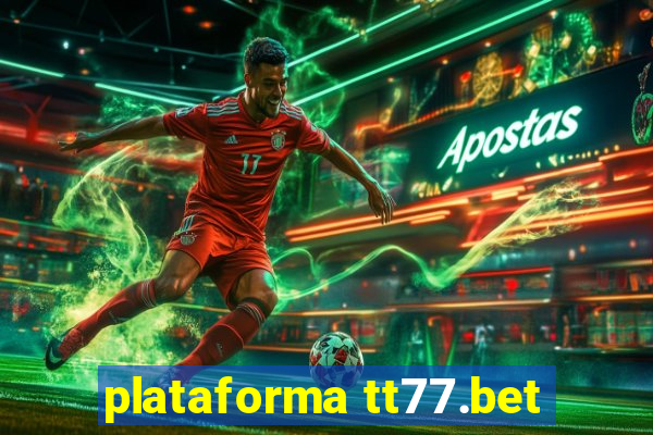 plataforma tt77.bet